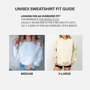 May include: A unisex sweatshirt fit guide with the text "UNISEX SWEATSHIRT FIT GUIDE". The guide shows two models wearing sweatshirts. The left model wears a medium sweatshirt, and the right model wears an X-Large sweatshirt. The text advises sizing up for an oversized fit.