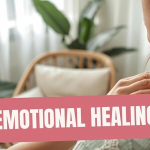 May include: Image with the text "EMOTIONAL HEALING" on a pink banner. A person's hand gently touches their neck. A flower and a green circle with a snowflake design are in the background. A chair and plants are also visible.