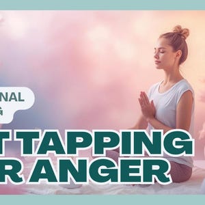 May include: A woman in a white top and pink pants sits in a meditative pose with her hands together. The image has text that reads "EMOTIONAL HEALING" and "EFT TAPPING FOR ANGER". The background features pink and peach tones with decorative elements.