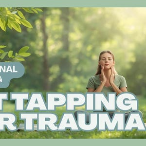 May include: A woman in a green shirt practices EFT tapping outdoors. The image includes the text "EMOTIONAL HEALING" and "EFT TAPPING FOR TRAUMA" in large, white, block letters. The background is a green, sunny park.