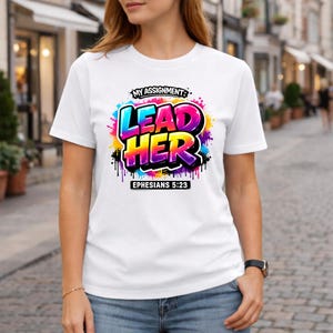 My Assignment Lead Her Ephesians 5:23 T-Shirt, Christian Husband Leadership Gift, Biblical Marriage Scripture Graphic Tee
