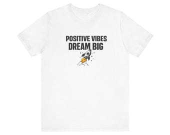 Positieve vibes Dream Big | Inspirerend T-shirt