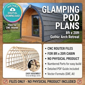 May include: Digital plans for a glamping pod, 8ft x 20ft, Gothic Arch Retreat. The image shows a completed pod and a wooden frame. Includes CNC router files, numbered parts, and a detailed PDF guide. No physical product is included.