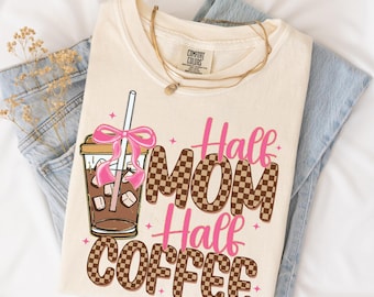 Half Mom Half Coffee Tee