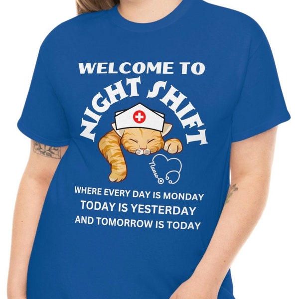 Funny Welcome To Night Shift Nurse T-Shirt Tee, Tired Cat, Fun Unique Gift For Him or Her.
