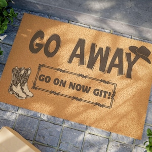 Funny Go Away Doormat, Cowboy Hat & Boots, 'Go on Now Git!' Rustic Entry Mat, Hilarious Welcome Rug, Housewarming Gift