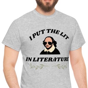 Funny Sarcastic Teacher T Shirt, I Put The Lit In Literature T-Shirt, Hilarious Saying Professor Tee, English Teacher Apparel, Unique Gift.