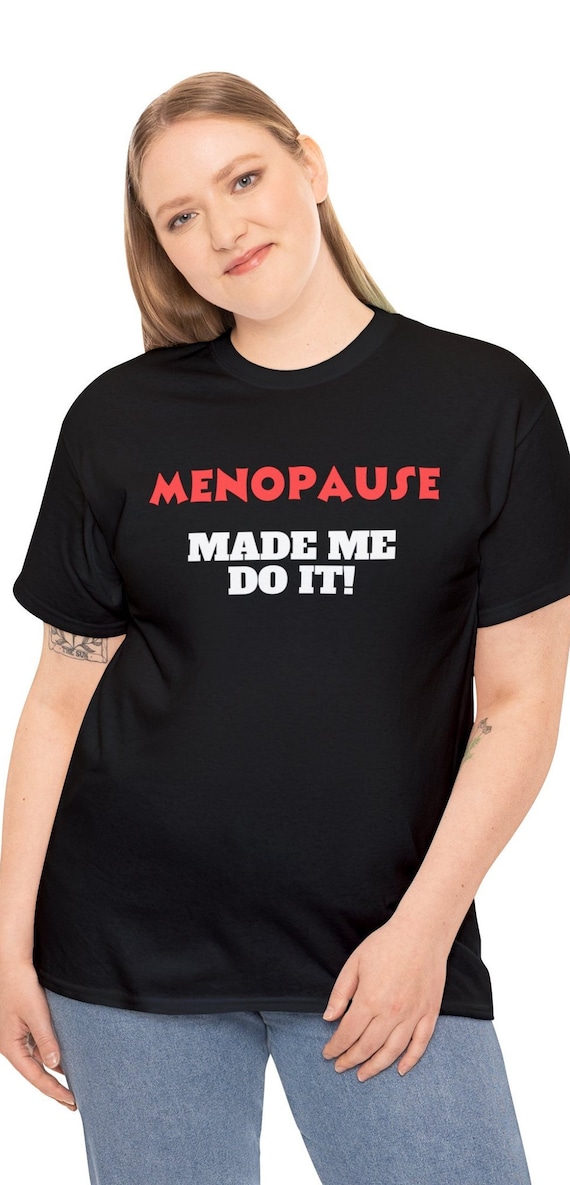 Funny menopause best sale t shirts