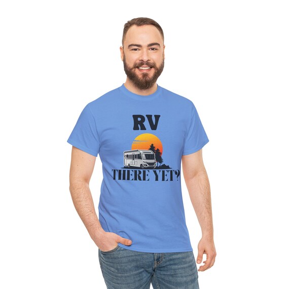 Rv Owner Funny Rv There Yet T-Shirt, Rv Camping Tee Shirt Rv Owner Funny Rv There Yet T-Shirt, Rv Camping Tee Shirt
