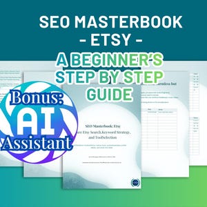 Könnte beinhalten: Eine türkisfarbene und grüne Grafik mit dem Text "SEO MASTERBOOK - ETSY - A BEGINNER'S STEP BY STEP GUIDE." Eine kreisförmige Grafik lautet "Bonus: AI Assistant." Das Bild zeigt Seiten mit Text und Diagrammen.