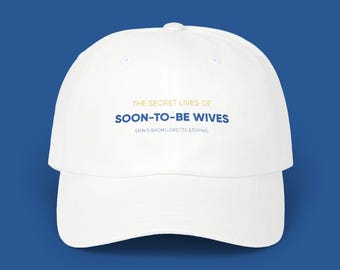 The Secret Lives of Soon-To-Be Wives Dad Cap | Embroidered Baseball Hat