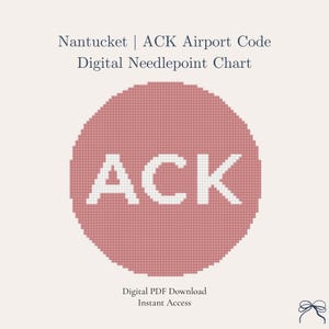 May include: Digital needlepoint chart featuring a pink circle with the letters "ACK" in white. The text "Nantucket | ACK Airport Code" and "Digital Needlepoint Chart" are at the top. The bottom text reads "Digital PDF Download Instant Access".