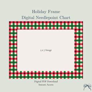 May include: A digital needlepoint chart titled Holiday Frame featuring a rectangular border with a red, dark green, and white plaid pattern. The center contains the text 5 x 7 Image, and the bottom includes the text Digital PDF Download Instant Access.