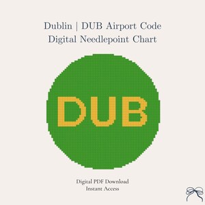 Może przedstawiać: Cyfrowy wzór haftu krzyżykowego z zielonym kołem i żółtym kodem lotniska "DUB". Tekst brzmi "Dublin | DUB Airport Code Digital Needlepoint Chart" na górze i "Digital PDF Download Instant Access" na dole.
