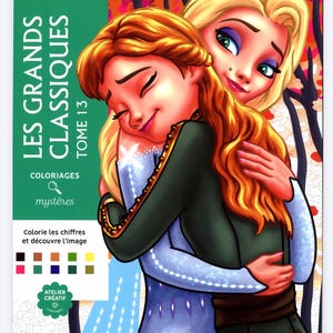 Può includere: Un libro da colorare misterioso Disney Les Grands Classiques Tome 13 con un'illustrazione di due personaggi che si abbracciano. La copertina mostra il testo Les Grands Classiques Tome 13, Coloriages mystères e Colorie les chiffres et découvre l'image.