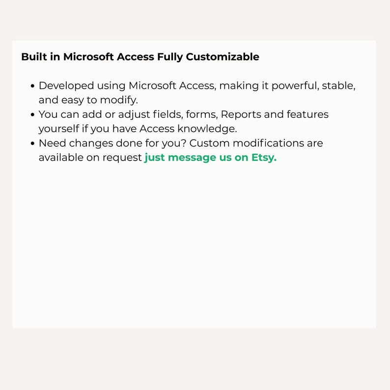 Puede incluir: Fondo blanco con texto: "Built in Microsoft Access Fully Customizable." Vi&ntilde;etas que describen las caracter&iacute;sticas: Desarrollado con Microsoft Access, f&aacute;cil de modificar, agregar campos, formularios, informes y funciones. Modificaciones personalizadas disponibles.