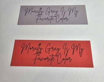 Morally Gray Is My Favorite Color Bookmark