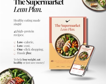 The Supermarket Lean Plan | 45 Healthy Recipes | Low Calorie, High Protein Meals for Weight Loss