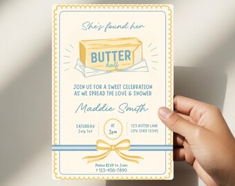 May include: A rectangular invitation card with a cream background and a scalloped yellow border. It features a yellow butter illustration with the text "She's found her BUTTER half" and details for a celebration for Maddie Smith on July 1st at 3pm.