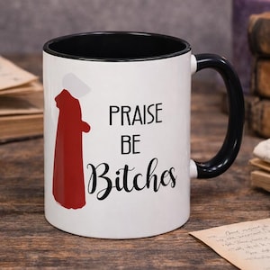 Praise Be Bitches Mug | Feminist Literary Coffee Cup