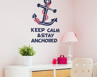 Keep Calm & Stay Anchored Wall Sticker Decal | Wall Sticker Quotes, Wall Decals, Words, Inspiration, Wall Decor,  Family