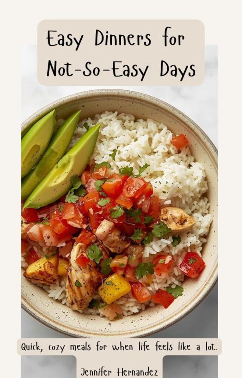 May include: A bowl of rice topped with diced tomatoes, chicken, and cilantro, with avocado slices on the side. The image has text that reads "Easy Dinners for Not-So-Easy Days" and "Quick, cozy meals for when life feels like a lot."