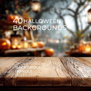 May include: A digital product listing featuring 40 Halloween backgrounds with a rustic wooden table in the foreground. The text reads 40 HALLOWEEN BACKGROUNDS and 2464 x 1856 px BACKGROUND BUNDLE SERIES 27, set against a blurred outdoor autumn scene.