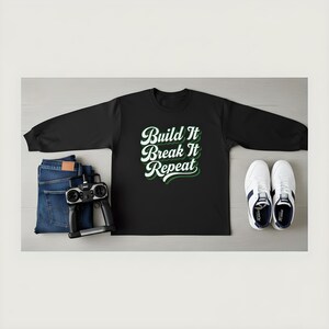 Carbon Drop • Build It Break It Repeat Long Sleeve Shirt