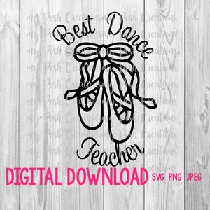 Best Dance Teacher SVG, PNG, JPEG, Digital Download Best Dance Teacher