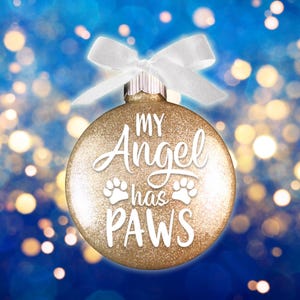 My Angel has Paws Christmas Ornament, Dog Memorial Ornament, Cat Memorial Ornament