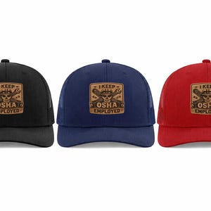 I Keep OSHA Employed Hat – Funny Work Hat – Leather Patch Trucker Hat – Construction Humor – Gift for Dad