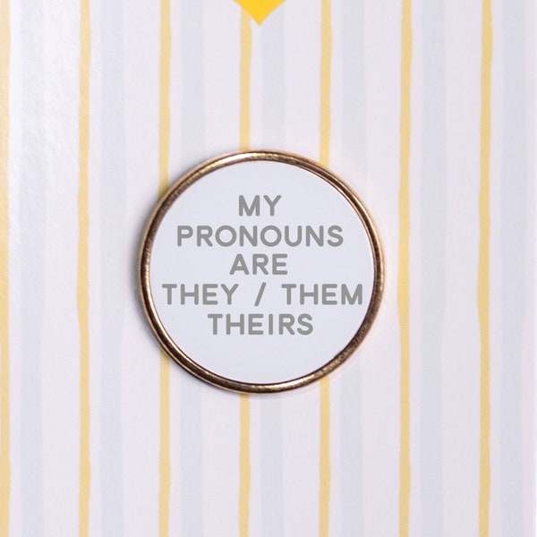 My Pronouns are They / Them / Theirs Pin Badge | Pronoun Button | Gender Neutral