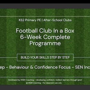 Peut inclure: Fond vert avec des lignes blanches et du texte. Le texte indique "KS2 Primary PE | After-School Clubs" et "Football Club In a Box 6-Week Complete Programme." Le texte supplémentaire comprend "BUILD YOUR SKILLS STEP BY STEP" et "No Prep - Behaviour & Confidence Focus - SEN Inclusive."