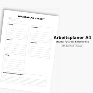 May include: A white A4-sized weekly planner with black text. The planner is titled "WOCHENPLAN - ARBEIT" and includes sections for each day of the week, plus space for weekly goals. Text on the right says "Arbeitsplaner A4" and "Struktur für Arbeit & Homeoffice".