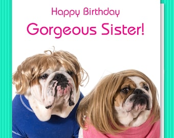 Wish a quirky Happy BIRTHDAY to a gorgeous SISTER!