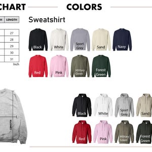 May include: A size chart and color options for sweatshirts and hoodies. The size chart shows measurements in inches. Colors include black, white, grey, sand, navy, red, pink, military green, and forest green.