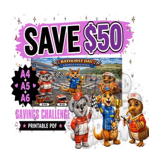 May include: A printable PDF savings challenge sheet featuring cartoon koalas, kangaroos, and a kiwi bird in racing gear at a track. Text includes SAVE $50, BATHURST DAY SAVINGS CHALLENGE, A4 + A5 + A6, and $10 labels. The design has a white background.