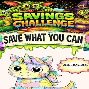 May include: Colorful illustration with the text "SAVINGS CHALLENGE" and "SAVE WHAT YOU CAN". Features a cartoon unicorn, monsters, and a witch. Includes A4, A5, and A6 size options.