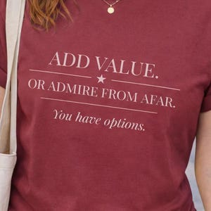 Add Value Or Admire From Afar Tee – Confident Women’s Boundary Statement Shirt