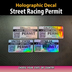 May include: Holographic decals with text that reads "Street Racing Permit." The decals feature the text "Oregon Hard Parking Permit," "California Street Racing Permit," "United States Street Drifting Permit," and "Japan Street Racing Permit."