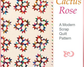 Cactus Rose Quilt Anleitung: Moderne Scrap Quilt (Digitaler Download)