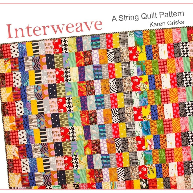 May include: A colorful quilt pattern called "Interweave" by Karen Griska. The quilt is made up of many small squares of different fabrics, creating a geometric design.