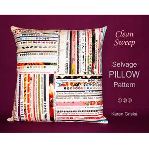 Könnte beinhalten: Ein farbenfrohes Kissenmuster mit dem Titel "Selvage Pillow Pattern" und dem Namen der Designerin "Karen Griska". Das Muster enthält Anweisungen zum Nähen eines Kissens mit einem Patchwork-Design aus Stoffresten.