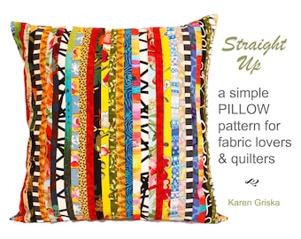 Straight Up, Scrap Pillow Pattern, Quilt Fabric Upcycling Art, DIY Project, Home Decor, 20" x 20", Digital PDF, Start Creating Now!