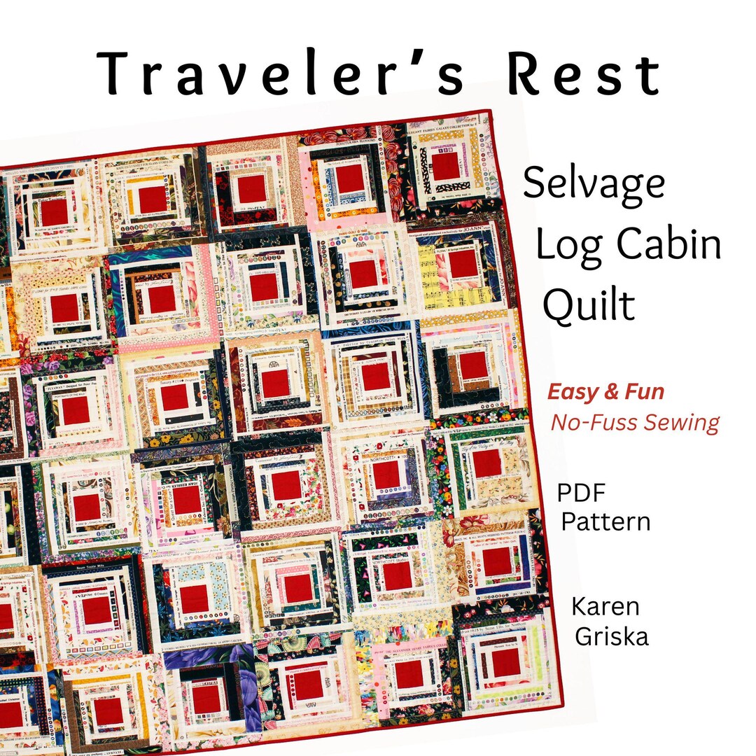 Traveler’s Rest Quilt Pattern, Selvage Log Cabin Scrap Quilt, Easy No ...