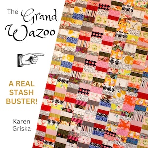 Könnte beinhalten: Ein farbenfrohes Quiltmuster namens "The Grand Wazoo" mit dem Text "A Real Stash Buster!" und "Karen Griska".