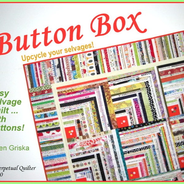 Button Box Selvage Quilt Pattern, Quilt Pattern, Upcycle, Recycle, Log Cabin Pattern, qtm