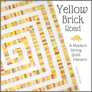 May include: A yellow and white quilt pattern called "Yellow Brick Road" with a car graphic and the text "A Modern String Quilt Pattern" and "Karen Griska".
