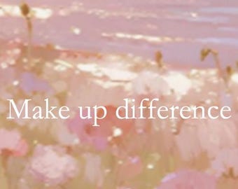 Make up the price difference