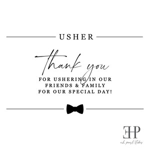 May include: A black and white thank you card for an usher at a wedding. The card says "USHER Thank you for ushering in our friends & family for our special day!" with a black bow tie below the text. The bottom right corner of the card has the initials "EH" and the text "e.h. pearl studios".